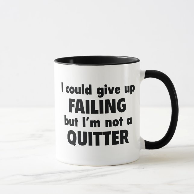 Ich könnte aufgeben Versagen Tasse (Rechts)
