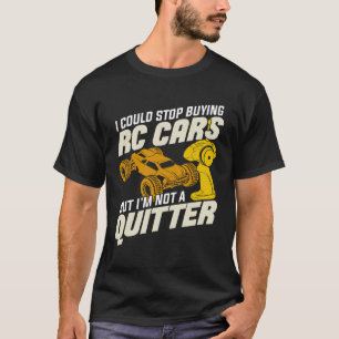 Ich könnte aufhören, Autos zu kaufen, aber ich b T-Shirt