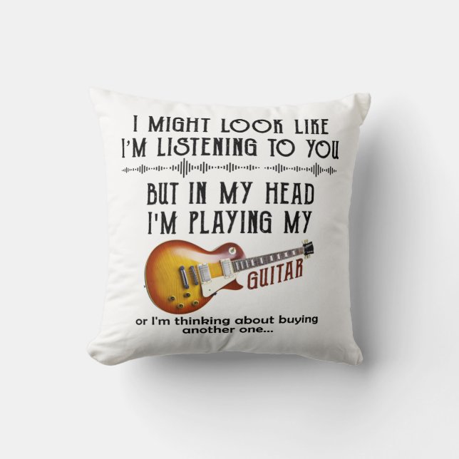Ich könnte aussehen, als höre ich dir Gitarre spie Kissen (Vorderseite)