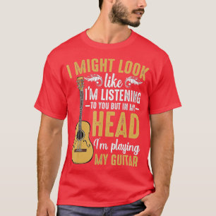 Ich könnte aussehen, als höre ich dir lustige Musi T-Shirt