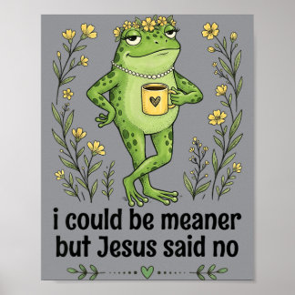 Ich könnte boshafter sein, aber Jesus sagte Nein, Poster