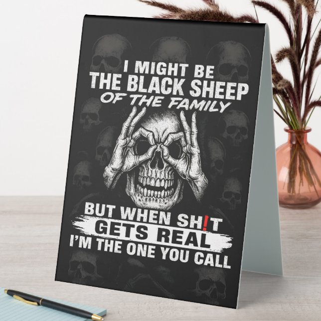 Ich könnte das schwarze Schaf der Familie sein Tischaufsteller (In Situ (Tisch))