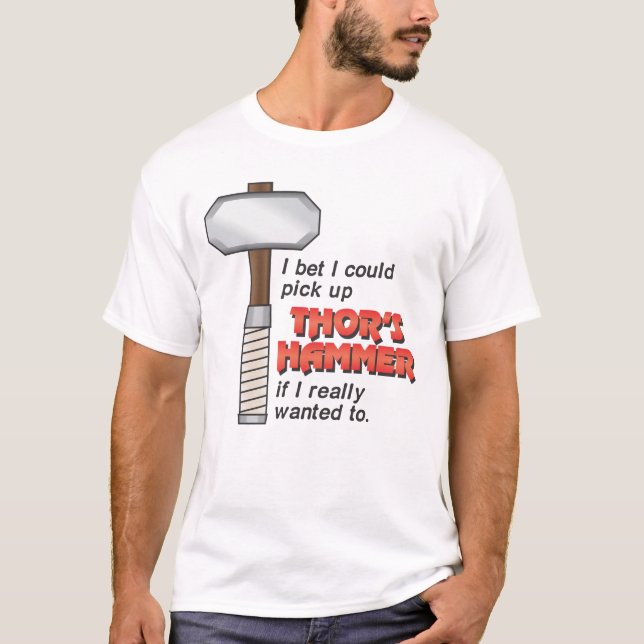 Ich könnte den Hammer des Thors aufheben T-Shirt (Vorderseite)