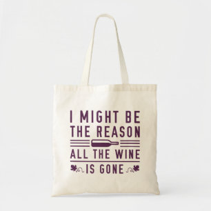 Ich könnte der Grund sein, dass der ganze Wein weg Tragetasche