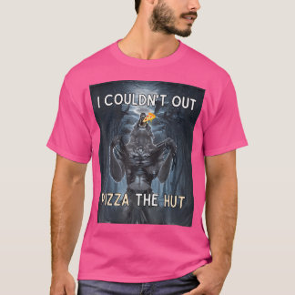 Ich konnte die Hütte nicht pizza essen T-Shirt