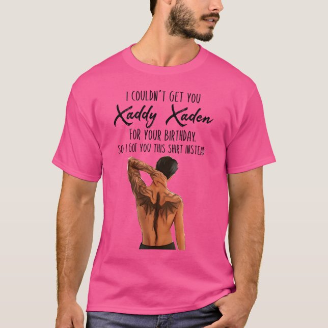 Ich konnte dir Xaddy Xaden nicht für deinen Geburt T-Shirt (Vorderseite)