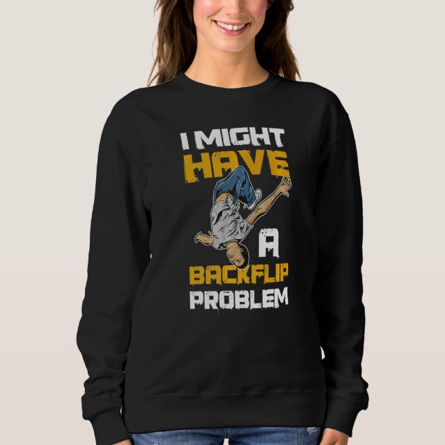 Ich könnte ein Backflip-Problem-Angebot für eine S Sweatshirt (Vorderseite)
