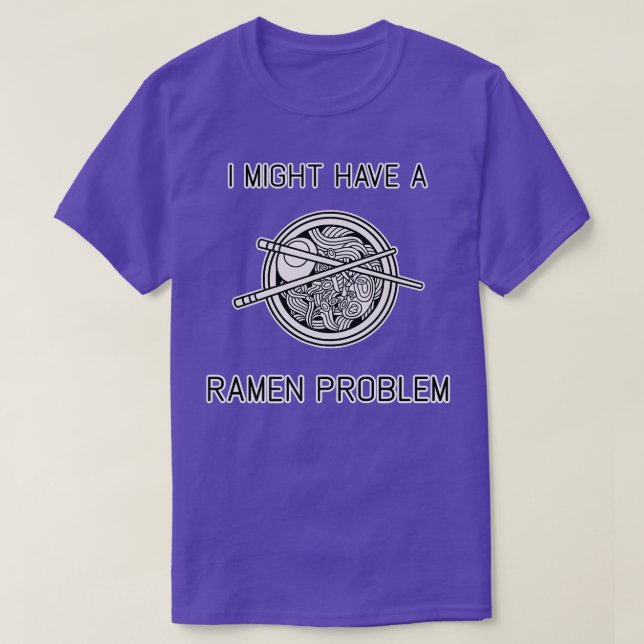 Ich könnte ein Ramen Problem japanischen Noodles K T-Shirt (Design vorne)