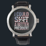 Ich könnte einen besseren Präsidenten gegen Trump  Armbanduhr<br><div class="desc">Ich könnte Shirt für einen besseren Präsidenten gegen Trump Feminist Trump Ist zum Kotzen Anti-Maga</div>