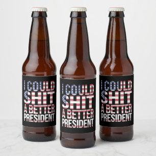 Ich könnte einen besseren Präsidenten gegen Trump  Bierflaschenetikett