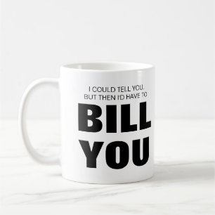 Ich könnte es dir sagen, aber ich müsste dich beza kaffeetasse