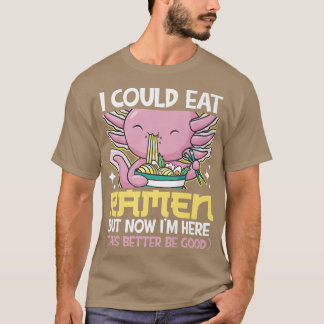 Ich könnte essen Ramen japanischen Noodles Axolotl T-Shirt