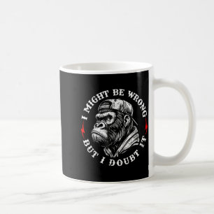 Ich könnte falsch liegen, aber ich bezweifle es, A Kaffeetasse