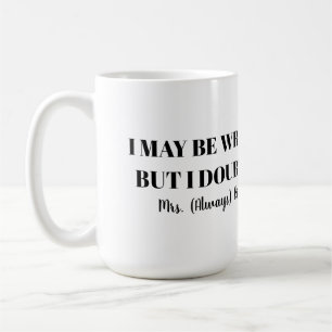 Ich könnte falsch liegen, aber ich bezweifle es Mr Kaffeetasse