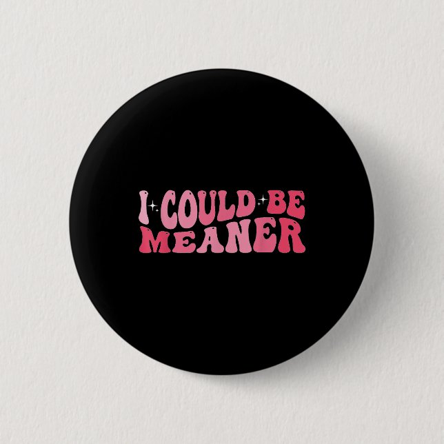 Ich könnte Gemeiner Meme Spaß Zitat Retro Groovy 9 Button (Vorderseite)