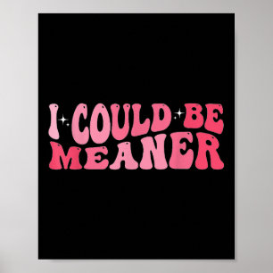 Ich könnte Gemeiner Meme Spaß Zitat Retro Groovy 9 Poster
