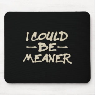 Ich könnte Gemeiner Retro lustige Meme Sarcastic M Mousepad