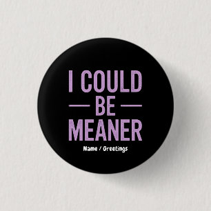 "Ich könnte Gemeiner sein" Vintage Retro-Meme Button