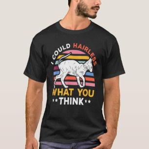 Ich könnte haarlos denken, was Sie Sphynx-Katze Ki T-Shirt