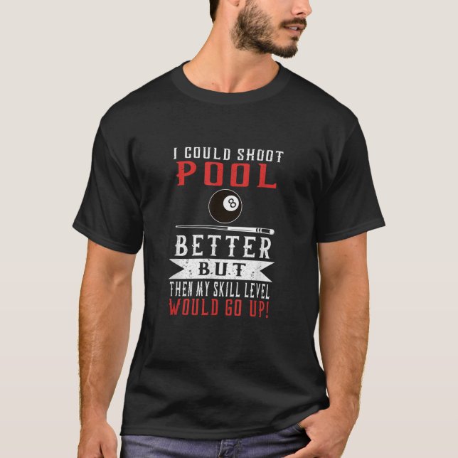 Ich konnte Poolen besser Shirt Funny Pool Player (Vorderseite)