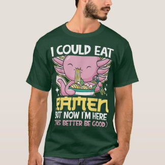 Ich könnte Ramen japanischen Noodles Axolotl essen T-Shirt