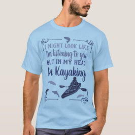 Ich könnte so aussehen, als höre ich das Funny Kay T-Shirt
