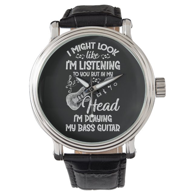 Ich könnte so aussehen, als höre ich dir Bassgitar Armbanduhr (Vorderseite)