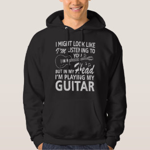 Ich könnte so aussehen, als höre ich dir Gitarre-L Hoodie
