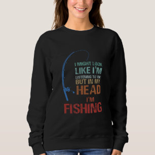 Ich könnte so aussehen, als höre ich dir zu, aber sweatshirt