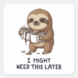Ich könnte später Kaffee brauchen - Lazy Sloth Spa Quadratischer Aufkleber