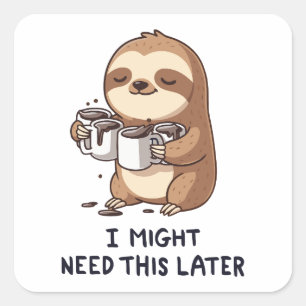 Ich könnte später Kaffee brauchen - Lazy Sloth Spa Quadratischer Aufkleber