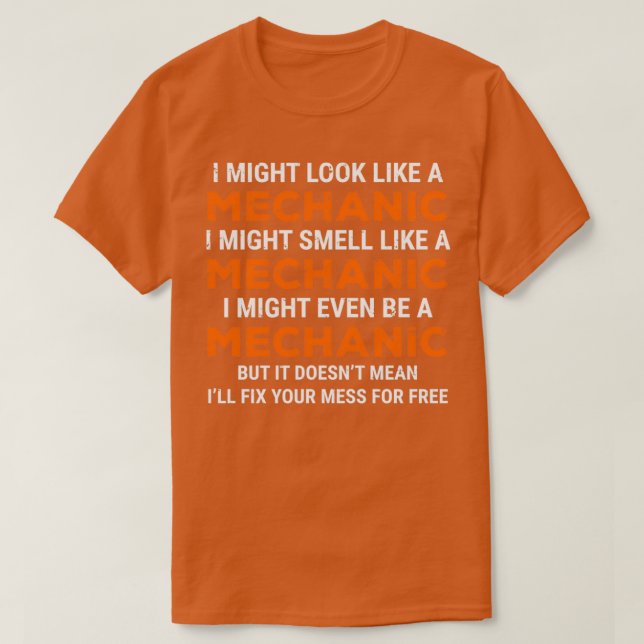 Ich könnte wie ein mechanisches Witz aussehen.  T-Shirt (Design vorne)