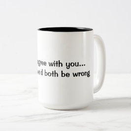 Ich könnte zustimmen...aber dann Tasse