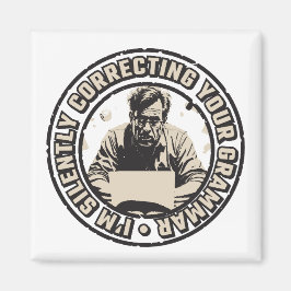 Ich korrigiere Ihre Grammatik schweigend Magnet