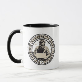 Ich korrigiere Ihre Grammatik schweigend Tasse