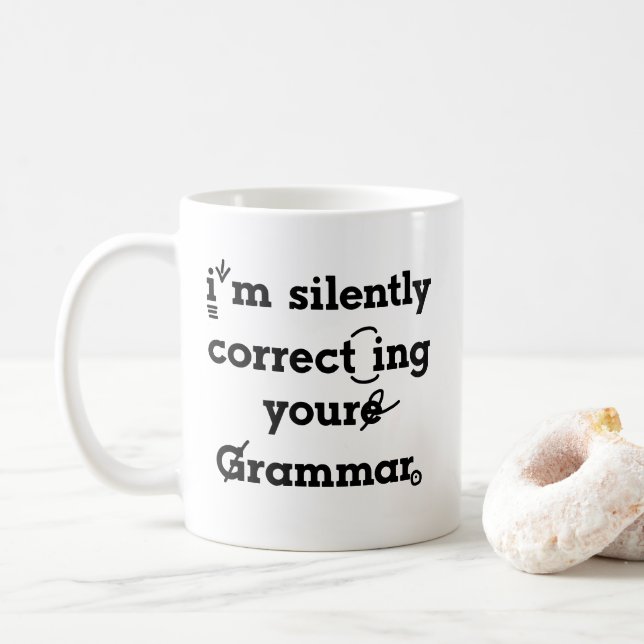 "Ich korrigiere leise deine Grammatik" lustig Kaffeetasse (Mit Donut)