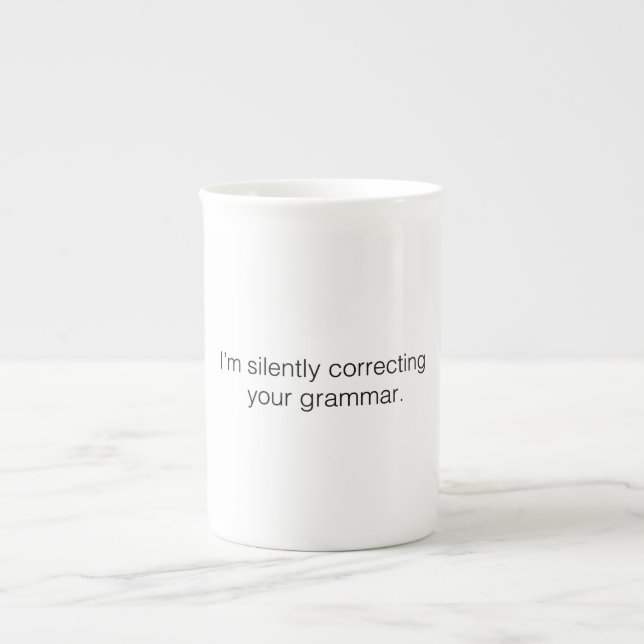 Ich korrigiere leise deine Grammatik Prozellantasse (Vorderseite)