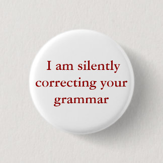 Ich korrigiere still Ihre Grammatik Button