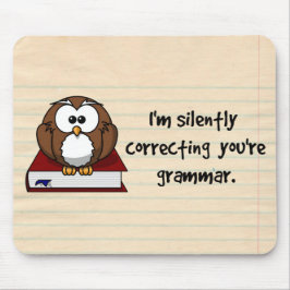 Ich korrigiere still Ihre Grammatik-kluge Eule Mousepad