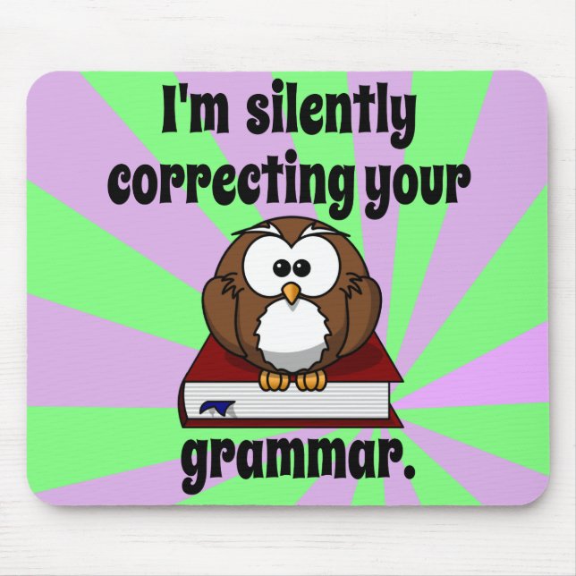 Ich korrigiere still Ihre Grammatik Mousepad (Vorne)