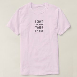 Ich Kümmere Mich Nicht Um Deine Meinung Minimalist T-Shirt