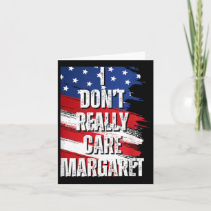Ich kümmere mich nicht wirklich Margaret Funny Jd Karte