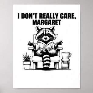 Ich kümmere mich nicht wirklich Margaret Funny Mem Poster