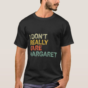 Ich kümmere mich nicht wirklich Margaret Jd Vance  T-Shirt