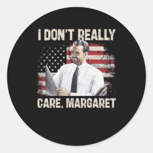 Ich kümmere mich nicht wirklich um Margaret Funny  Runder Aufkleber