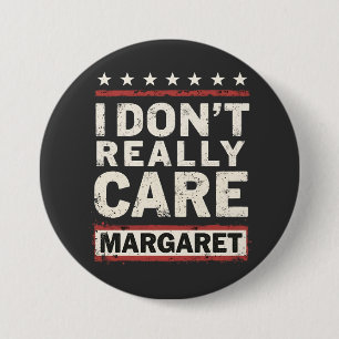 Ich kümmere mich nicht wirklich um Margaret J.D. V Button