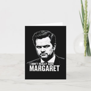 Ich kümmere mich nicht wirklich um Margaret Moment Karte