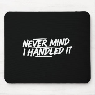 Ich kümmere mich nie darum, es lustige Jokes Sarca Mousepad
