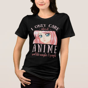 Ich kümmere mich nur um Anime und vielleicht 3 Leu Tri-Blend Shirt