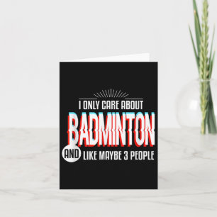 Ich kümmere mich nur um Badminton und bin davon be Karte